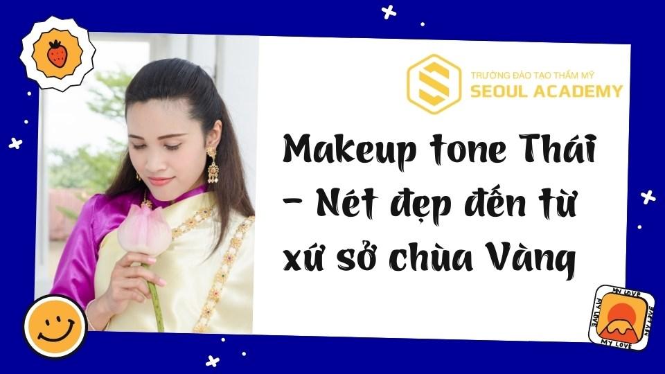 Makeup tone Thái sắc sảo và rất mạnh mẽ