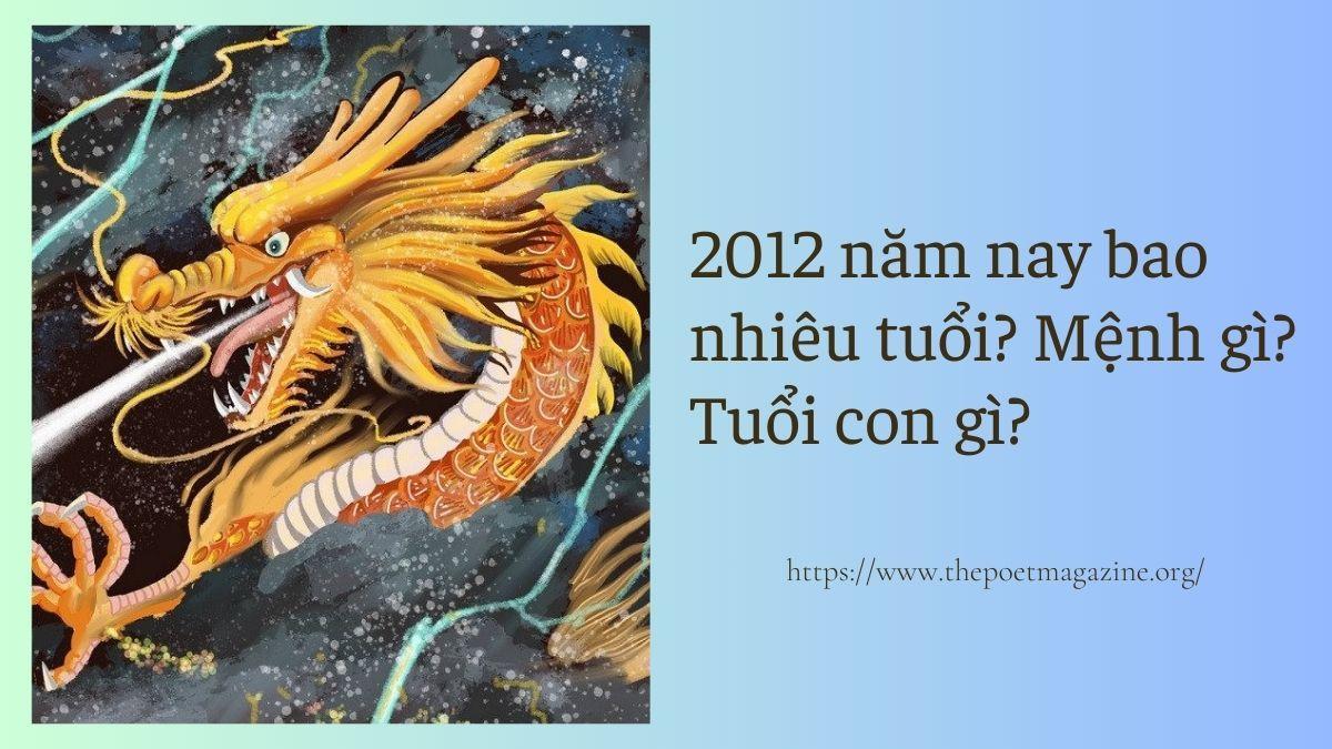 2012 là tuổi con gì