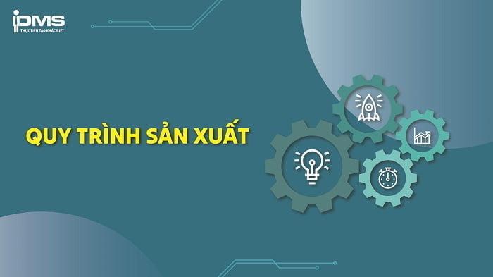 quy trình sản xuất