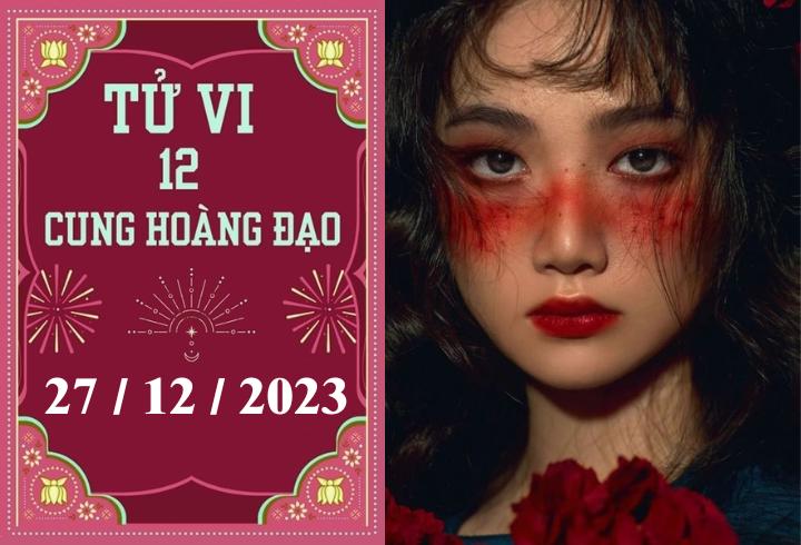 Tử vi vui 12 cung hoàng đạo ngày 27/12: Cự Giải phát triển, Song Tử ổn định