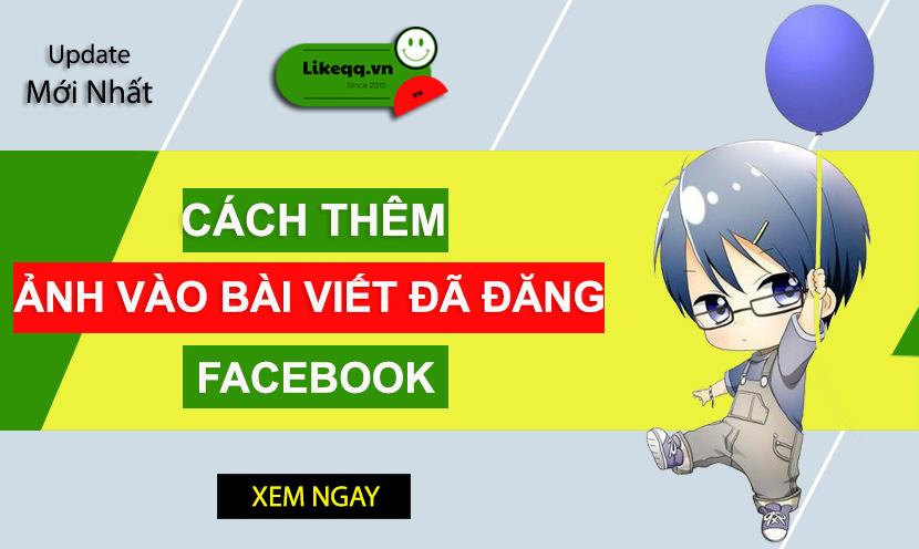 cách thêm ảnh vào bài viết đã đăng trên facebook