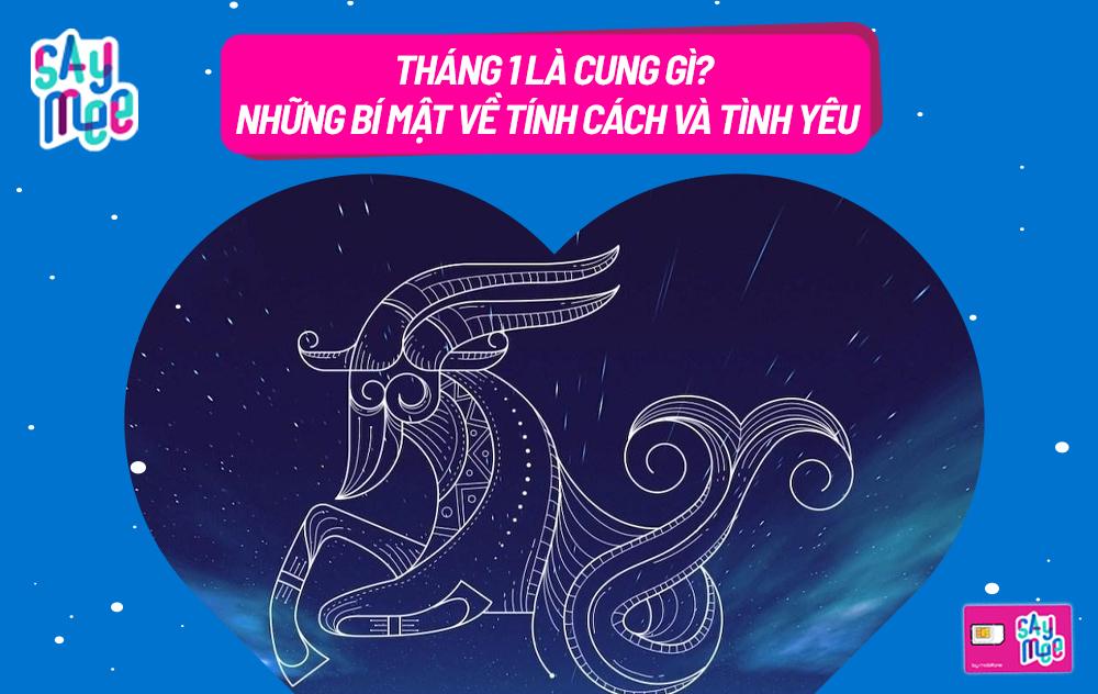 Tháng 1 là cung gì? Những bí mật về tính cách và tình yêu