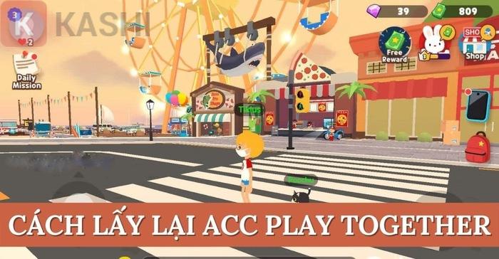 Cách lấy lại acc Play together