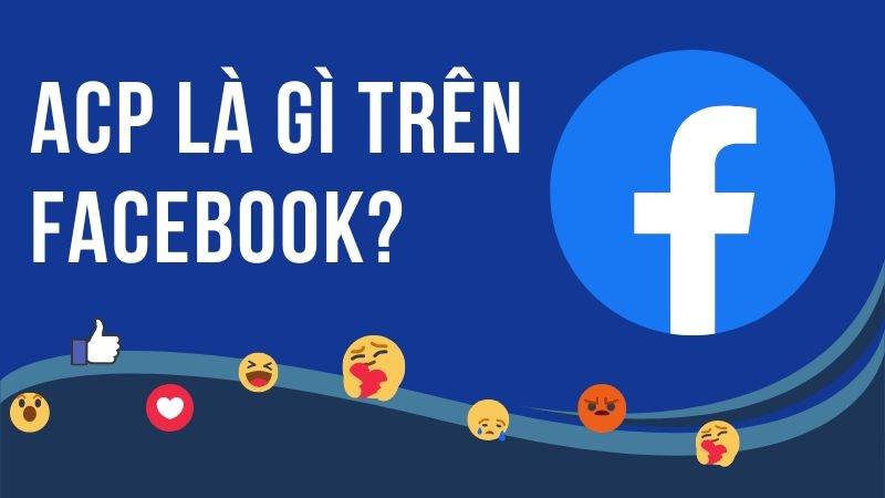 Acp là gì trên facebook?