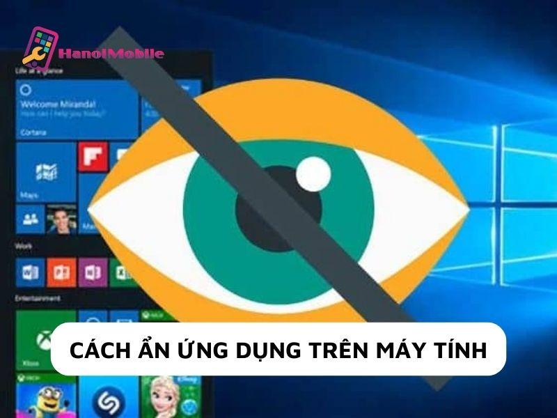 Cách ẩn ứng dụng trên máy tính