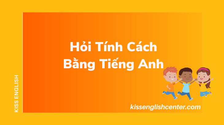 Hỏi Tính Cách Bằng Tiếng Anh