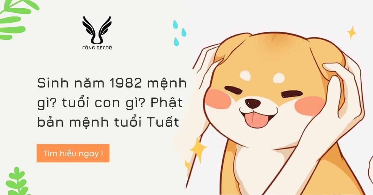 Sinh năm 1982 mệnh gì? tuổi con gì? Phật bản mệnh tuổi Tuất