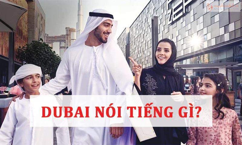 Dubai nói tiếng gì? Ngôn ngữ chính thức của người dân Dubai